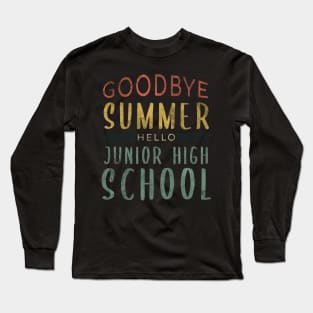 Goodbye Summer Hello Junior High School - Back To School Long Sleeve T-Shirt